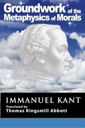 Bild des Verkufers fr Groundwork of the Metaphysics of Morals: With on a Supposed Right to Lie Because of Philanthropic Concerns by Kant, Immanuel [Paperback ] zum Verkauf von booksXpress