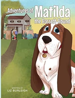 Seller image for Adventures of Matilda the Bassett Hound [Soft Cover ] for sale by booksXpress