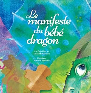 Seller image for Le manifeste du b ©b © dragon (Baby Dragon French) (French Edition) by Heer, Dr, Wallentin, Katarina [Hardcover ] for sale by booksXpress