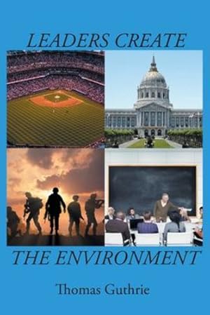 Imagen del vendedor de Leaders Create the Environment [Soft Cover ] a la venta por booksXpress