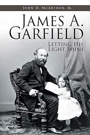 Seller image for James A. Garfield: Letting His Light Shine for sale by booksXpress