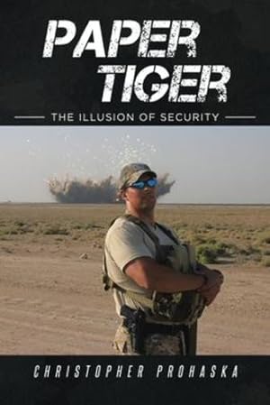 Bild des Verkufers fr Paper Tiger: The Illusion of Security by Prohaska, Christopher [Paperback ] zum Verkauf von booksXpress