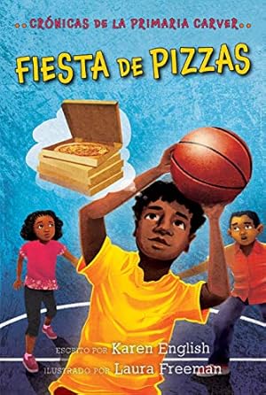 Seller image for Fiesta de pizzas: Cr ³nicas de la Primaria Carver, Libro 6 (6) (The Carver Chronicles) (Spanish Edition) by English, Karen [Paperback ] for sale by booksXpress