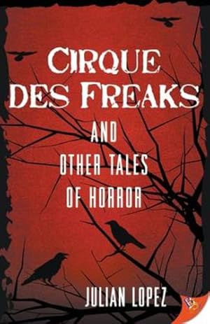 Image du vendeur pour Cirque des Freaks and Other Tales of Horror by Lopez, Julian [Paperback ] mis en vente par booksXpress