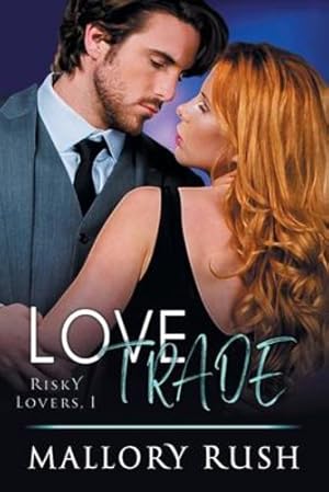 Seller image for Love Trade (Risky Lovers) by Rush, Mallory [Paperback ] for sale by booksXpress