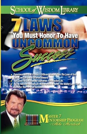 Seller image for 7 Laws You Must Honor to Have Uncommon Success (School of Wisdom) by Murdoch, Mike [Paperback ] for sale by booksXpress