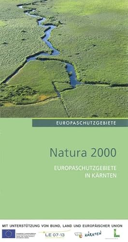 Bild des Verkufers fr Natura 2000 : Europaschutzgebiete in Krnten ; eine Information des Landes Krnten. zum Verkauf von Antiquariat Bookfarm