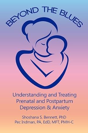 Seller image for Beyond the Blues: Understanding and Treating Prenatal and Postpartum Depression & Anxiety (2019) [Soft Cover ] for sale by booksXpress
