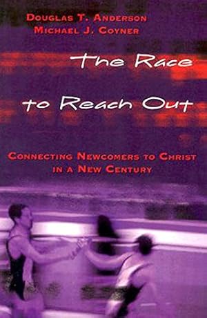 Seller image for The Race to Reach Out: Connecting Newcomers to Christ in a New Century by Coyner, Michael J., Anderson, Doug [Paperback ] for sale by booksXpress