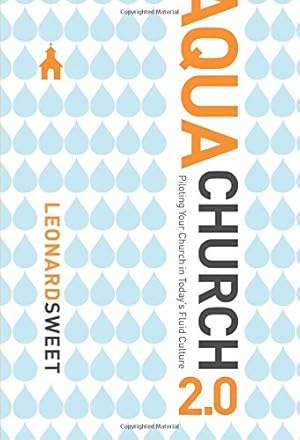 Seller image for AquaChurch 2.0: Piloting Your Church in Today's Fluid Culture by Sweet Ph.D, Leonard [Paperback ] for sale by booksXpress