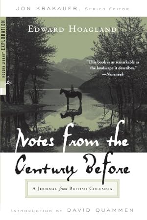 Seller image for Notes from the Century Before: A Journal from British Columbia (Modern Library Exploration) by Hoagland, Edward [Paperback ] for sale by booksXpress