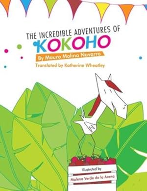 Imagen del vendedor de The Incredible Adventures of Kokoho by Molina Navarro, Mauro, Wheatley, Katherine [Paperback ] a la venta por booksXpress