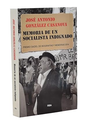 Imagen del vendedor de MEMORIA DE UN SOCIALISTA INDIGNADO. DEL FELIPE A PODEMOS a la venta por Librera Monogatari