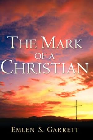 Seller image for The Mark of a Christian by Garrett, Emlen S [Paperback ] for sale by booksXpress