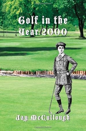 Image du vendeur pour Golf in the Year 2000 by McCullough, Jay [Paperback ] mis en vente par booksXpress