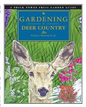 Seller image for Gardening in Deer Country (Brick Tower Press Garden Guide) [Soft Cover ] for sale by booksXpress