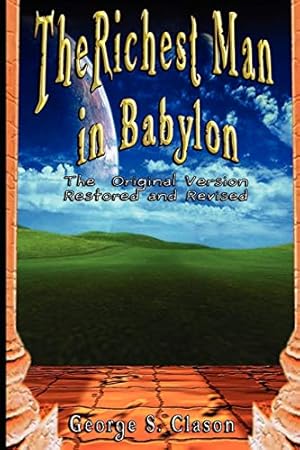 Immagine del venditore per The Richest Man in Babylon: The Original Version, Restored and Revised [Soft Cover ] venduto da booksXpress