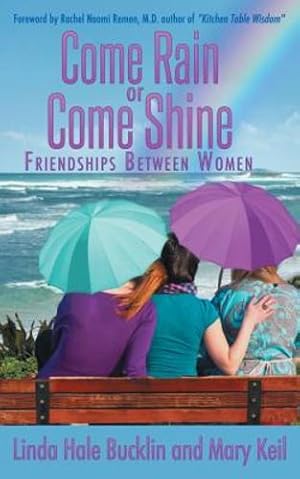 Seller image for Come Rain or Come Shine: Friendships Between Women [Soft Cover ] for sale by booksXpress
