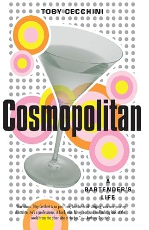 Seller image for Cosmopolitan: A Bartender's Life by Cecchini, Toby [Paperback ] for sale by booksXpress