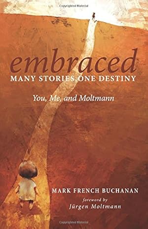 Bild des Verkufers fr Embraced: Many Stories, One Destiny: You, Me, and Moltmann [Soft Cover ] zum Verkauf von booksXpress