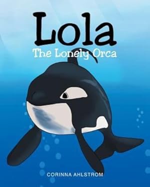Bild des Verkufers fr Lola the Lonely Orca [Soft Cover ] zum Verkauf von booksXpress