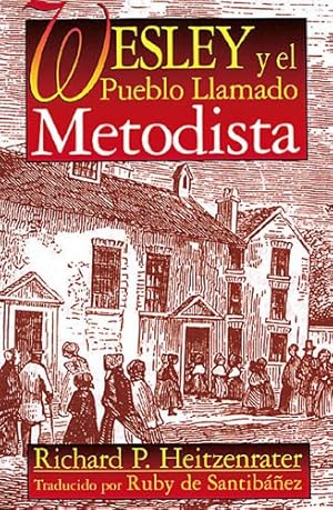 Imagen del vendedor de Wesley Y El Pueblo Llamado Metodista / Wesley and the People Called Methodist by Heitzenrater, Richard P. [Paperback ] a la venta por booksXpress