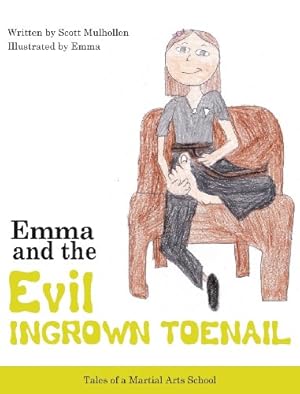Image du vendeur pour Emma vs The EVIL Ingrown Toenail by MULHOLLEN, SCOTT [Hardcover ] mis en vente par booksXpress