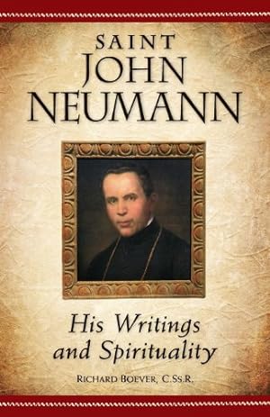Seller image for Saint John Neumann : His Writings and Spirituality by Boever CSsR PhD, Rev Richard [Paperback ] for sale by booksXpress