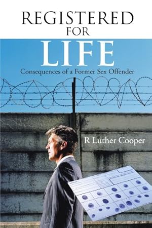 Seller image for Registered for Life: Consequences of a Former Sex Offender [Soft Cover ] for sale by booksXpress