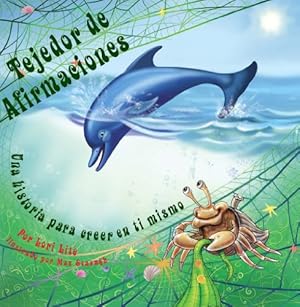 Imagen del vendedor de Tejedor de Afirmaciones: Un cuento para creer en uno mismo diseñada para ayudar a los niños a aumentar su autoestima, mientras que reducen su estrés y su ansiedad (Spanish Edition) by Lori Lite [Paperback ] a la venta por booksXpress