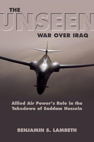 Image du vendeur pour The Unseen War: Allied Air Power and the Takedown of Saddam Hussein by Lambeth, Benjamin S. [Paperback ] mis en vente par booksXpress