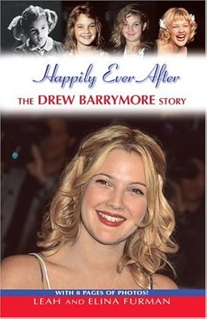 Imagen del vendedor de Happily Ever After: The Drew Barrymore Story by Furman, Leah, Furman, Elina [Paperback ] a la venta por booksXpress