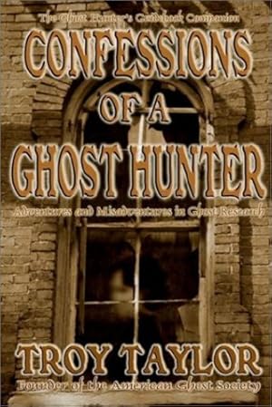 Seller image for Confessions of a Ghost Hunter by Taylor, Troy [Paperback ] for sale by booksXpress