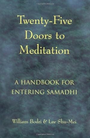 Image du vendeur pour Twenty-Five Doors to Meditation: A Handbook for Entering Samadhi by William Bodri, Lee Shu-Mei [Paperback ] mis en vente par booksXpress