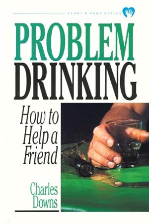 Seller image for Problem Drinking: How to Help a Friend (The Heart and Hand Series) by Foster, Raymond C. [Paperback ] for sale by booksXpress