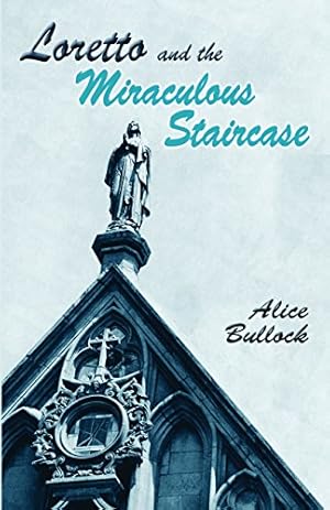 Seller image for Loretto and the Miraculous Staircase by Alice Bullock [Paperback ] for sale by booksXpress