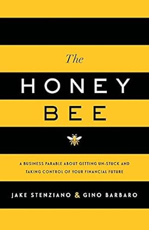 Bild des Verkufers fr The Honey Bee: A Business Parable About Getting Un-stuck and Taking Control of Your Financial Future [Soft Cover ] zum Verkauf von booksXpress