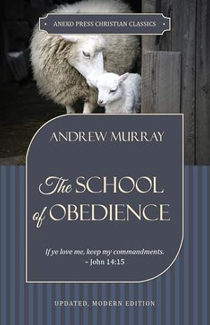 Seller image for The School of Obedience: If ye love me, keep my commandments â   John 14:15 by Murray, Andrew [Paperback ] for sale by booksXpress