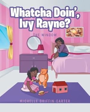 Seller image for Whatcha Doin', Ivy Rayne?: The Window by Griffin-Carter, Michelle [Paperback ] for sale by booksXpress