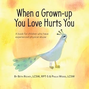 Seller image for When a Grown-up You Love Hurts You by Richey, Beth, Wood, Paula [Paperback ] for sale by booksXpress