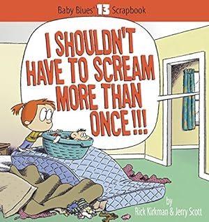 Seller image for I Shouldn't Have To Scream More Than Once! by Rick Kirkman, Jerry Scott [Paperback ] for sale by booksXpress