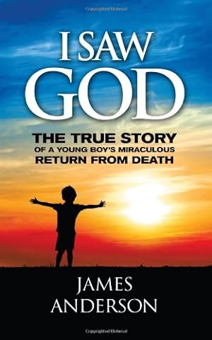 Seller image for I Saw God: The True Story of a Young Boy's Miraculous Return from Death by Jim Anderson [Paperback ] for sale by booksXpress