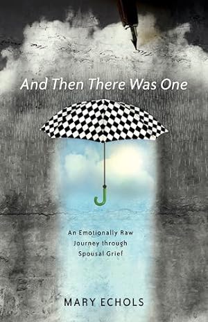Seller image for And Then There Was One: An Emotionally Raw Journey Through Spousal Grief by Echols, Mary [Paperback ] for sale by booksXpress