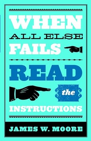 Imagen del vendedor de When All Else Fails.Read the Instructions with Leaders Guide by Moore, James W. [Paperback ] a la venta por booksXpress