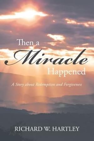 Seller image for Then a Miracle Happened: A Story about Redemption and Forgiveness [Soft Cover ] for sale by booksXpress