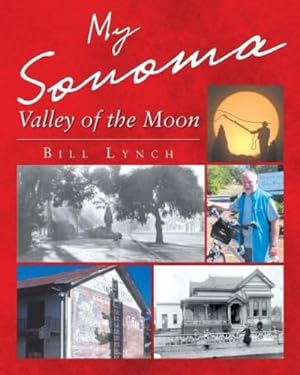 Seller image for My Sonoma - Valley of the Moon by Lynch, Bill [Paperback ] for sale by booksXpress