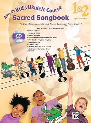 Seller image for Alfred's Kid's Ukulele Course Sacred Songbook 1 & 2: 17 Fun Arrangements That Make Learning Even Easier!, Book & CD by Harnsberger, L. C., Manus, Ron [Paperback ] for sale by booksXpress