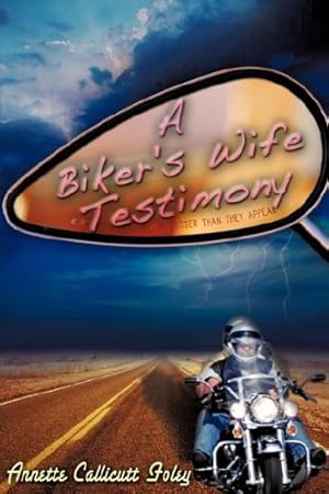 Seller image for A Biker's Wife Testimony by Foley, Annette Callicutt [Paperback ] for sale by booksXpress