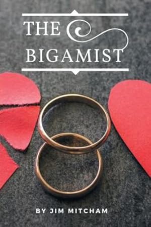 Seller image for The Bigamist: A love story by Mitcham, Jim [Paperback ] for sale by booksXpress