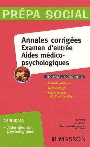 ANNALES CORRIGEES EXAMEN D'ENTREE AIDES MEDICO-PSYCHOLOGIQUES